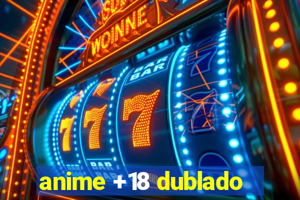 anime +18 dublado